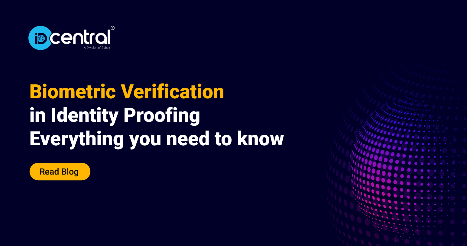 What Is Biometric Verification in Identity Proofing? IDcentral
