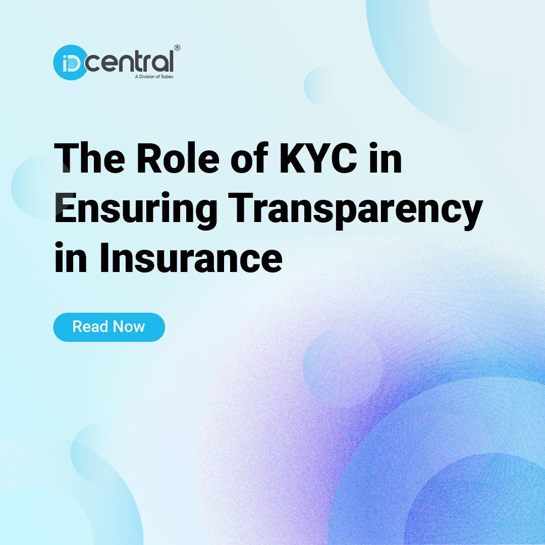 The Role of KYC in Ensuring Transparency in Insurance in 2023 IDcentral