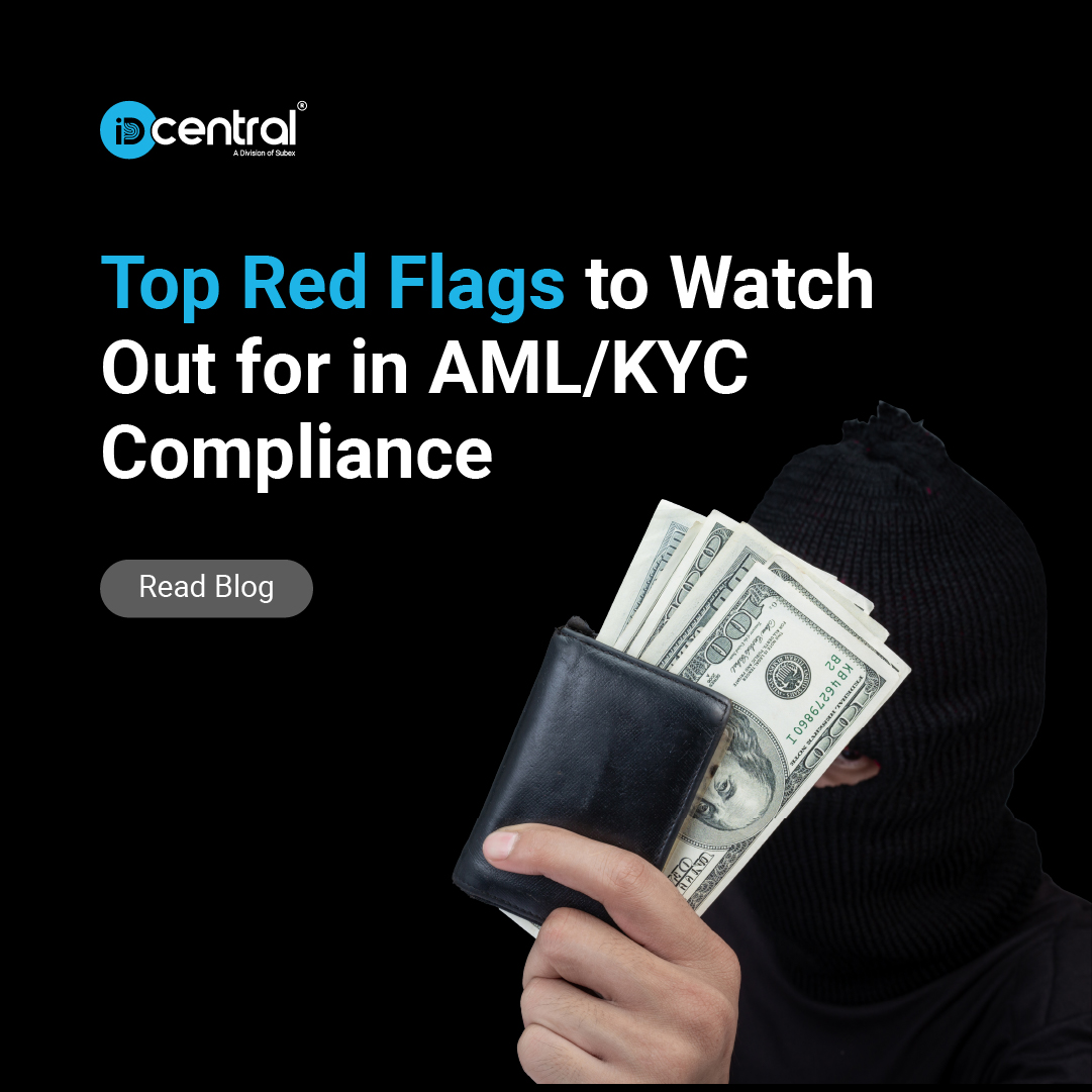 Top Red Flags to Watch Out for in AML/KYC Compliance IDcentral